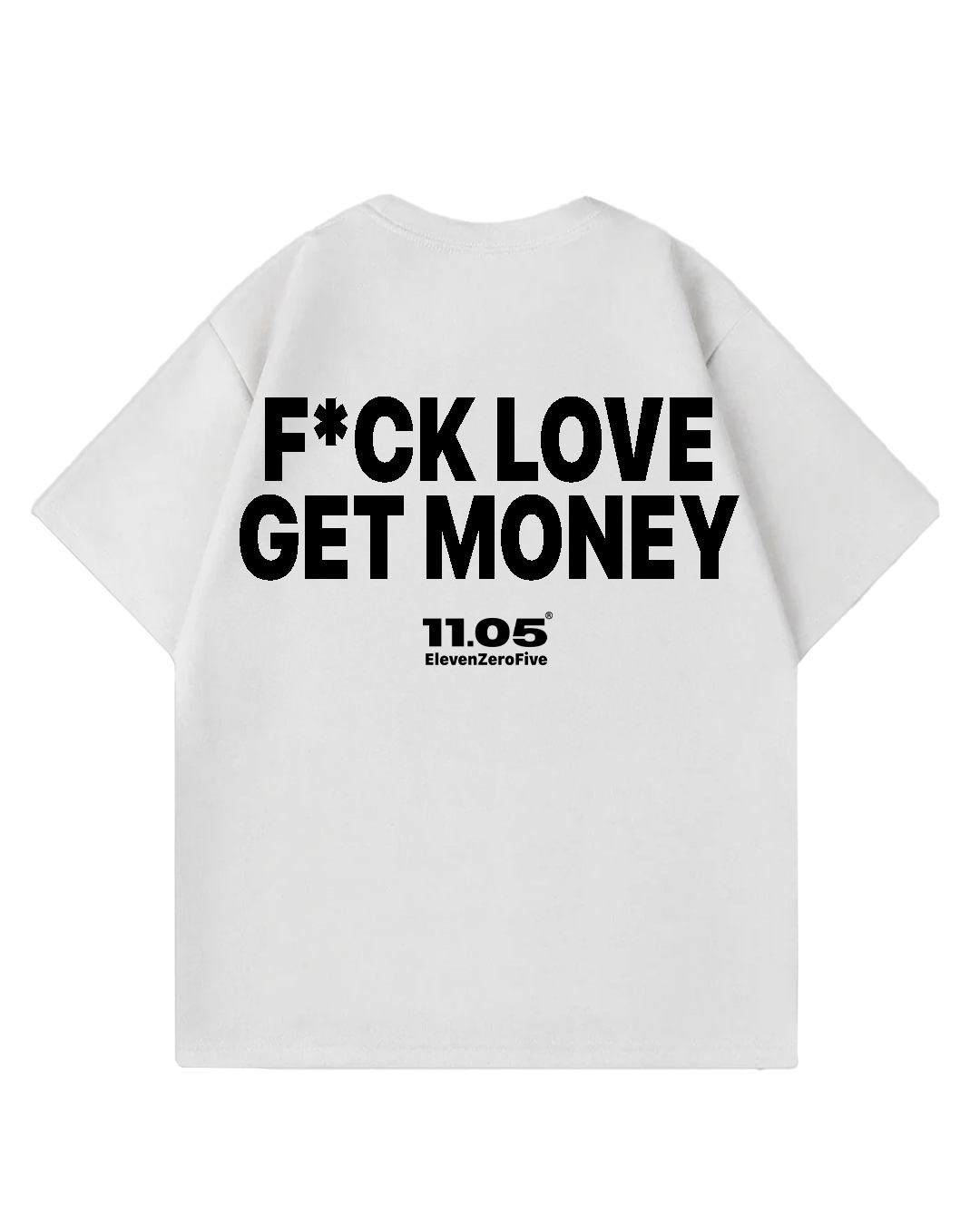 "F*CK LOVE GET MONEY" Oversized T-Shirt
