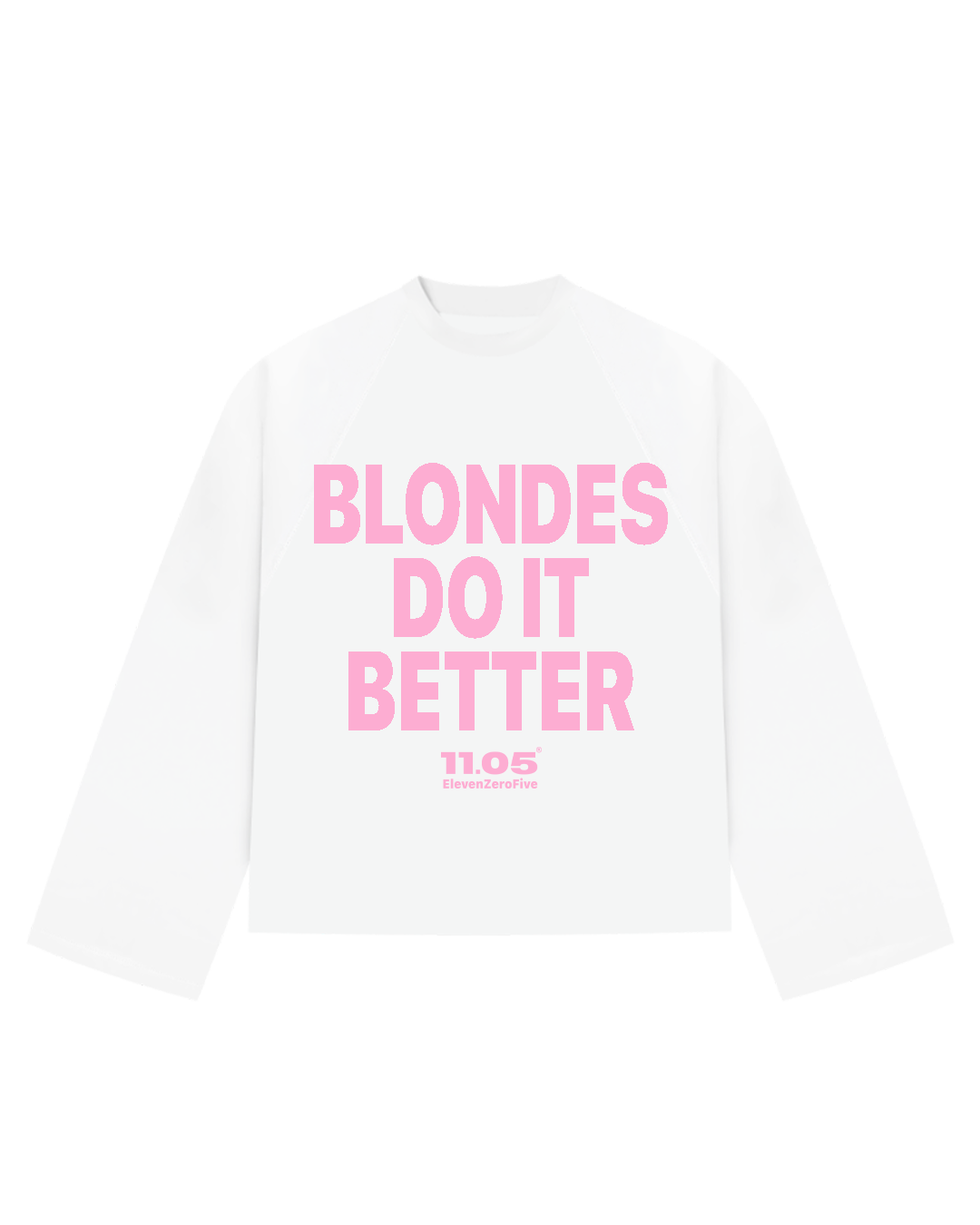 "BLONDES DO IT BETTER" Long Sleeve