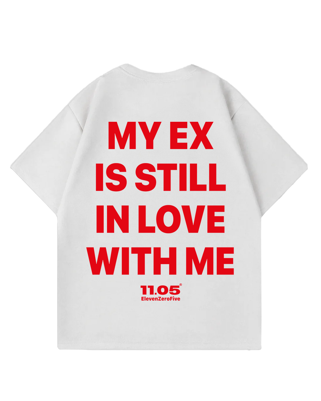 "My ex is still in love with me" Oversized T-Shirt