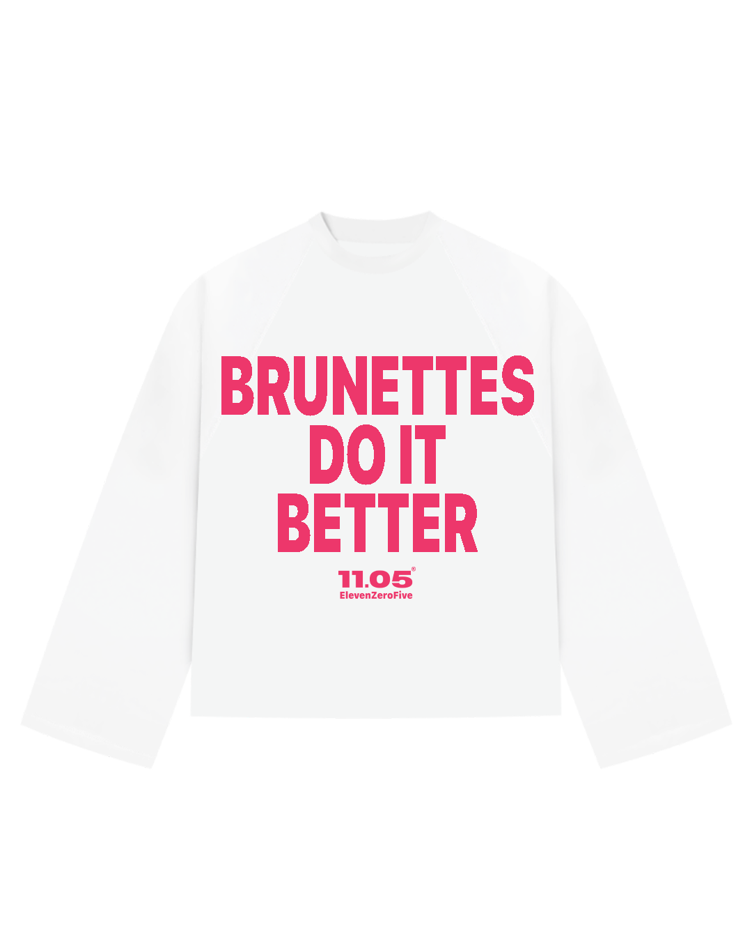 "BRUNETTES DO IT BETTER" Long Sleeve