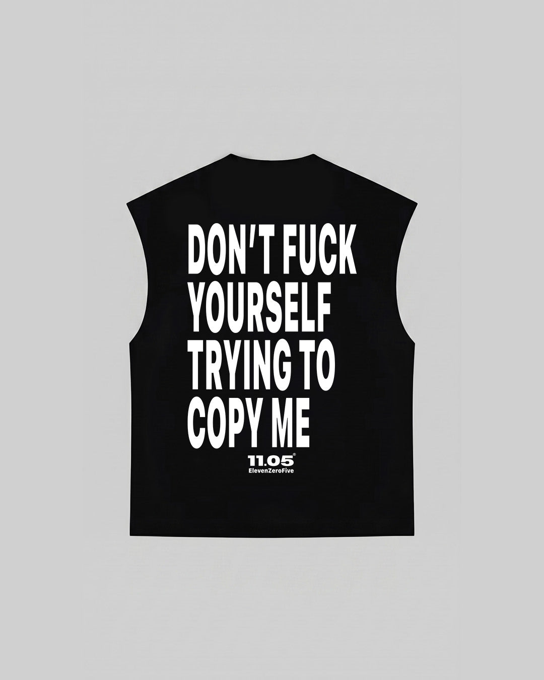 "DON'T FUCK YOURSELF TRYING TO COPY ME" Tank Top