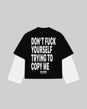 "DON'T FUCK YOURSELF TRYING TO COPY ME" Double-Sleeve