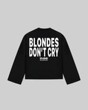 "BLONDES DON'T CRY" Long Sleeve