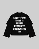 "EVERYTHING I LOVE IS ILLEGAL EXPENSIVE OR BRUNETTE" Double-Sleeve