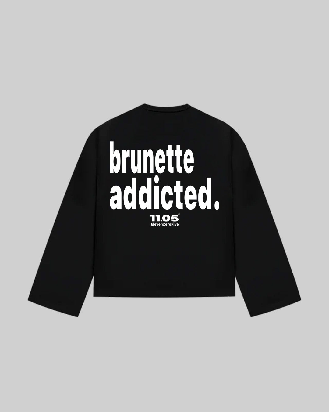 "brunette addicted." Long Sleeve