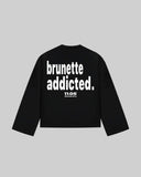 "brunette addicted." Long Sleeve