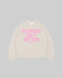 "BLONDES DO IT BETTER" Crewneck