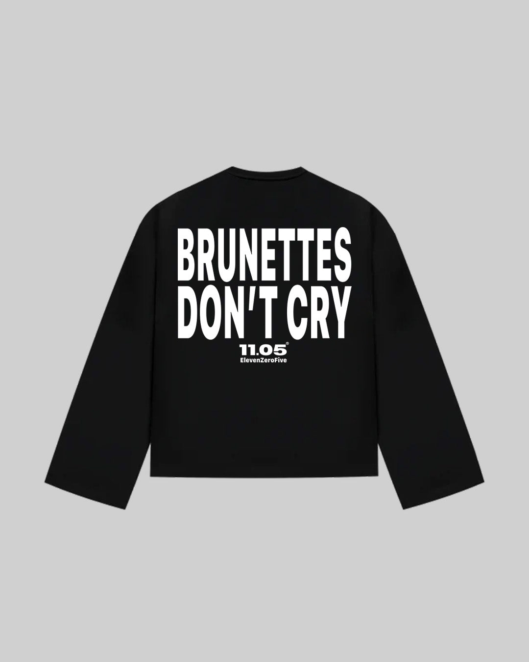 "BRUNETTES DON'T CRY" Long Sleeve