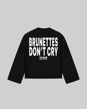 "BRUNETTES DON'T CRY" Long Sleeve