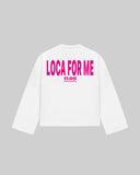 "LOCA FOR ME" Long Sleeve