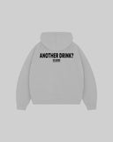 "ANOTER DRINK?" Hoodie