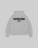 "CUM HERE BLONDIE" Hoodie