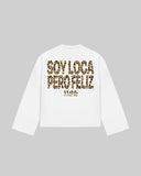 "SOY LOCA PERO FELIZ" Long Sleeve