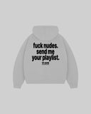 "fuck nudes. Send me your playlist." Hoodie