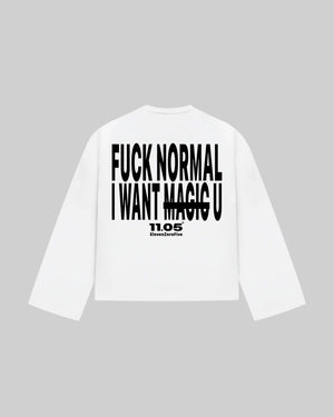 "FUCK NORMAL I WANT U" Long Sleeve