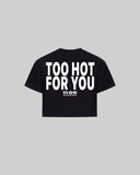 "TOO HOT FOR YOU" Women's TOP
