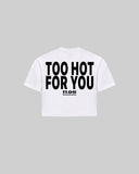"TOO HOT FOR YOU" Women's TOP