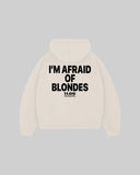"I'M AFRAID OF BLONDES" Hoodie