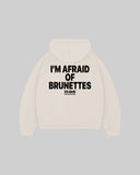 "I'M AFRAID OF BRUNETTES" Hoodie