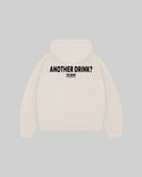 "ANOTER DRINK?" Hoodie