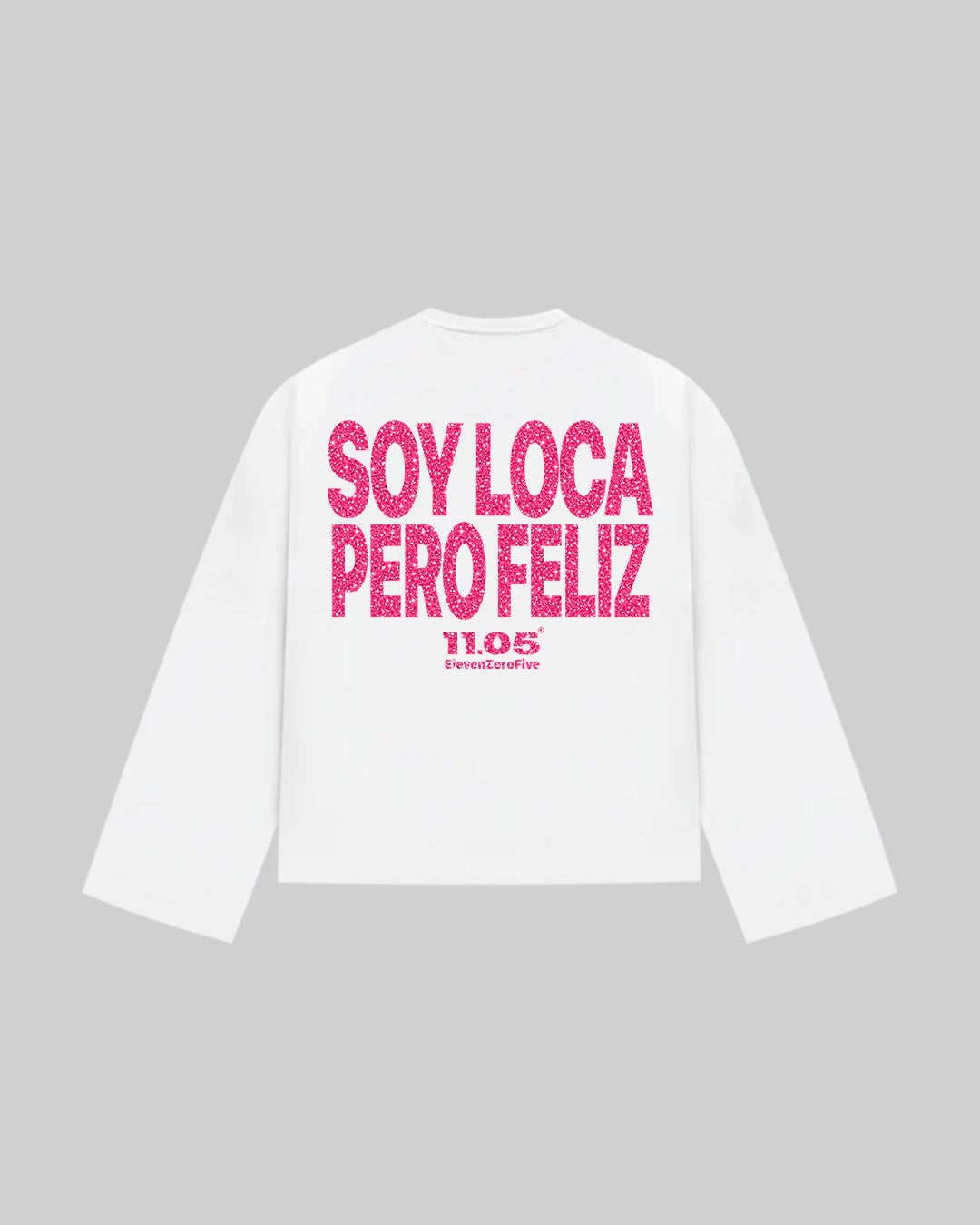 "SOY LOCA PERO FELIZ" Long Sleeve | GLITTER EDITION