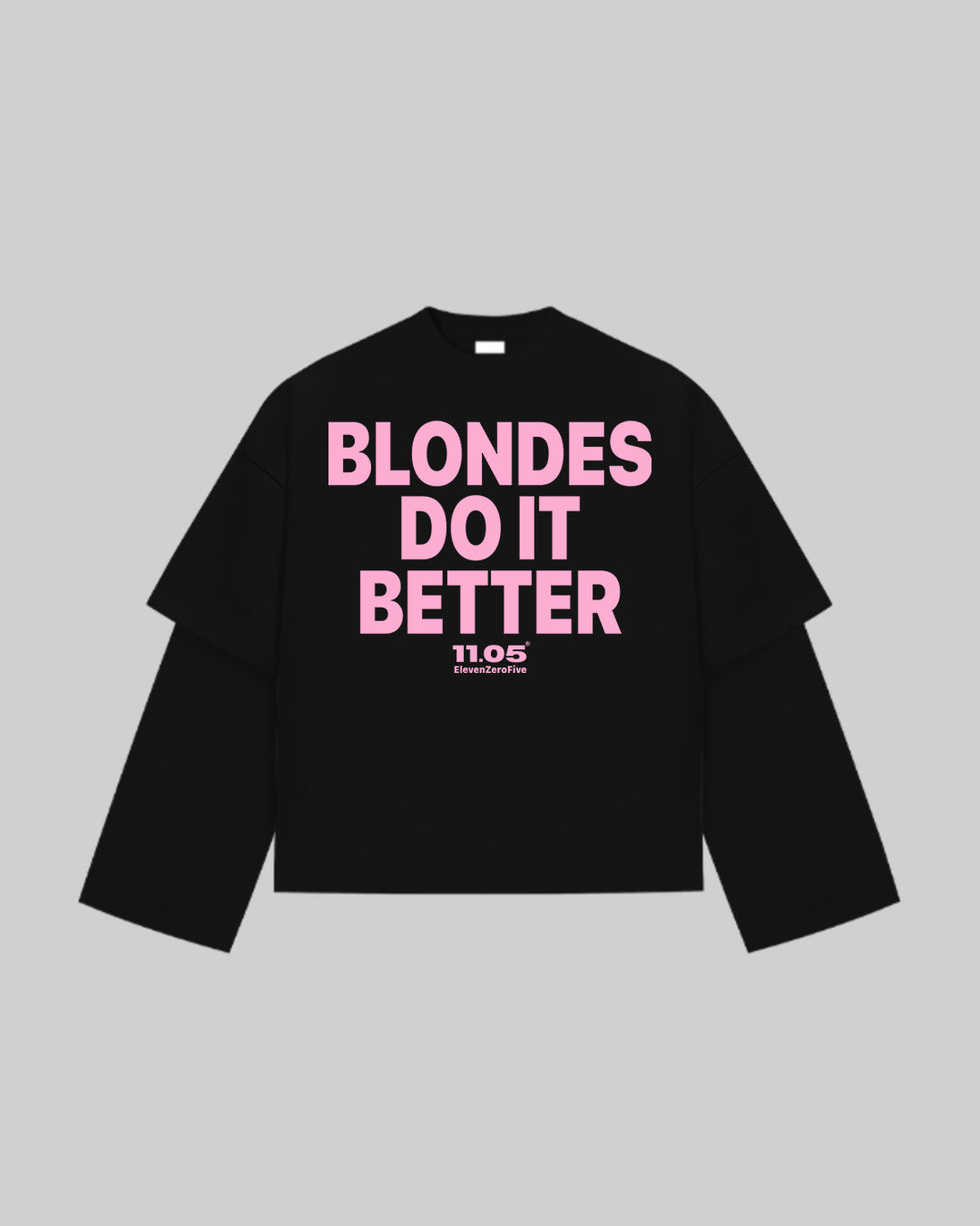 "BLONDES DO IT BETTER" Double Longsleeve