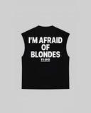 "I'M AFRAID OF BLONDES" Tank Top