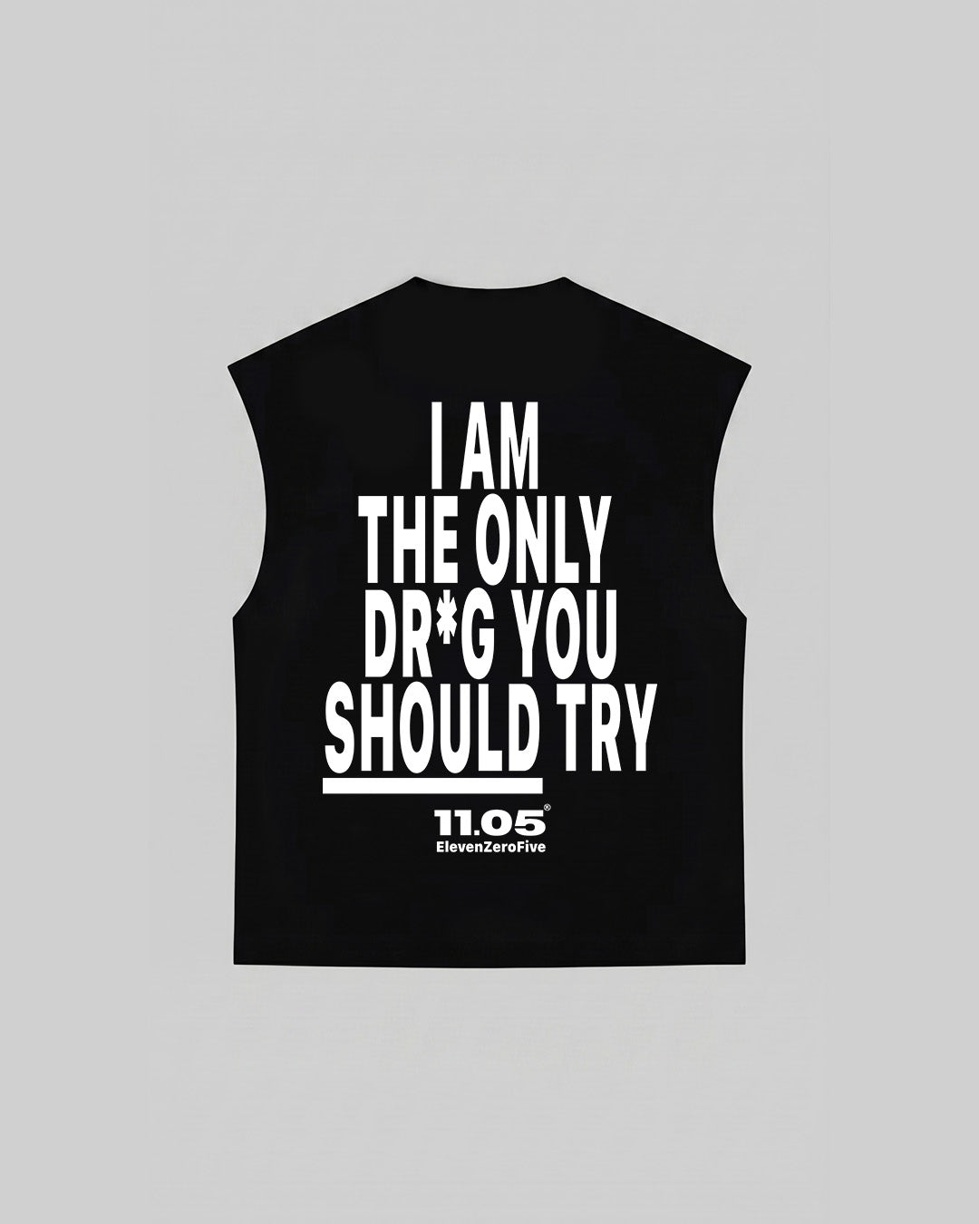 "I AM THE ONLY DR*G YOU SHOULD TRY" Tank Top