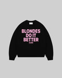 "BLONDES DO IT BETTER" Crewneck