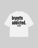 "brunette addicted." T-Shirt
