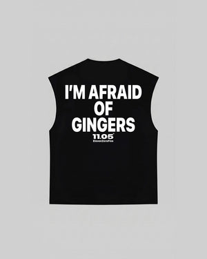 "I'M AFRAID OF GINGERS" Tank Top