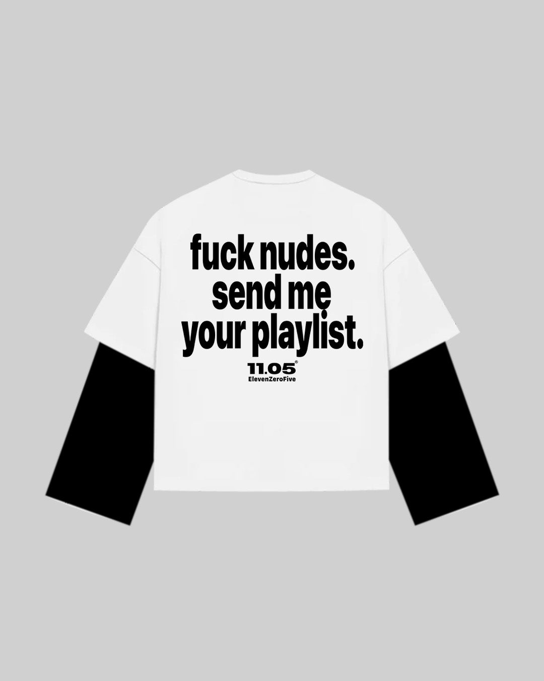 "fuck nudes. send me your playlist." Double Longsleeve