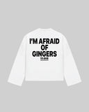 "I'M AFRAID OF GINGERS" Long Sleeve