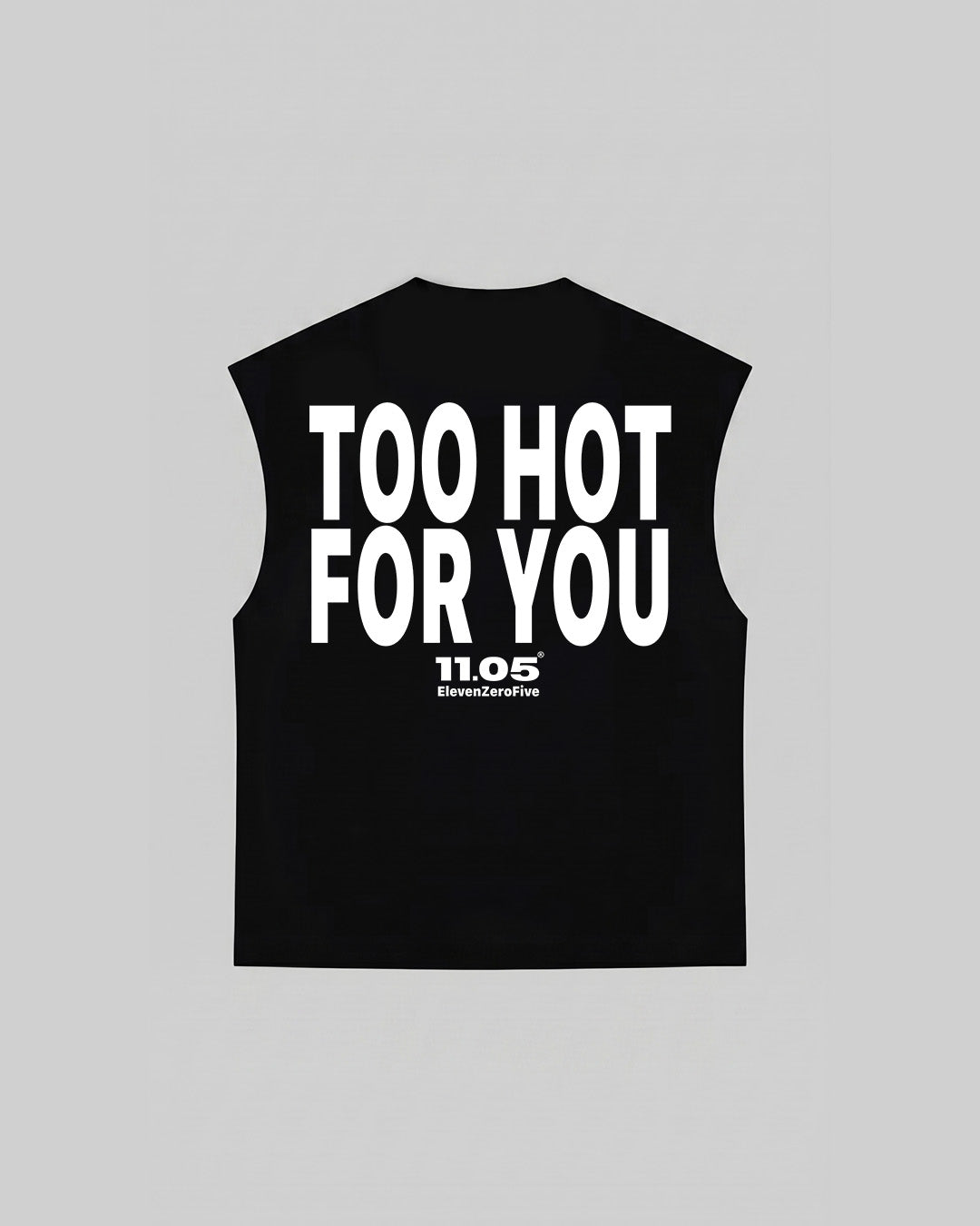 "TOO HOT FOR YOU" Tank Top