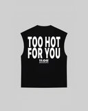 "TOO HOT FOR YOU" Tank Top