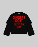 "GINGERS DO IT BETTER" Double Long Sleeve