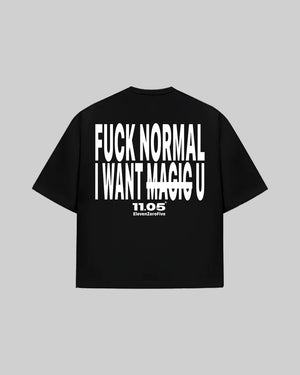 "FUCK NORMAL I WANT U" T-Shirt