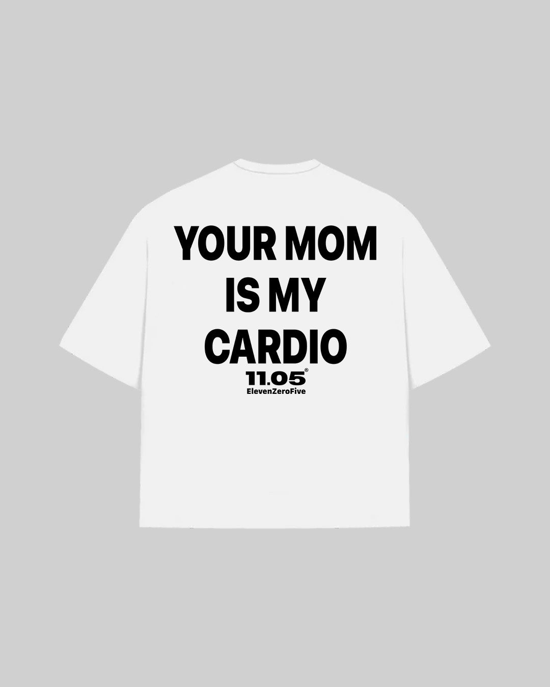 "YOUR MOM IS MY CARDIO" T-Shirt