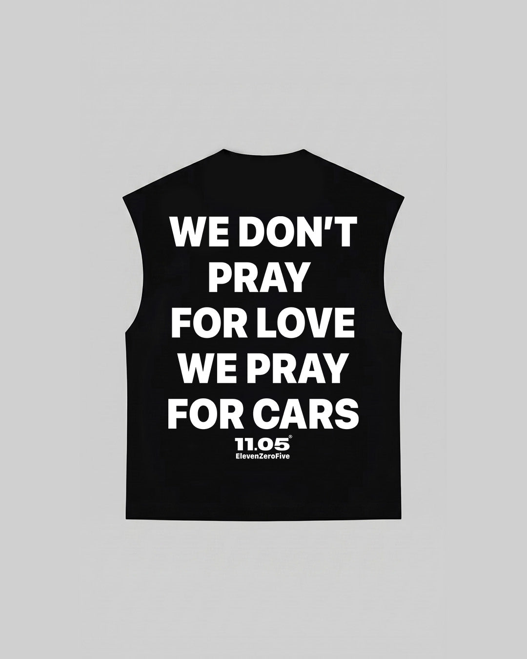 "WE DON'T PRAY FOR LOVE WE PRAY FOR CARS" Tank Top