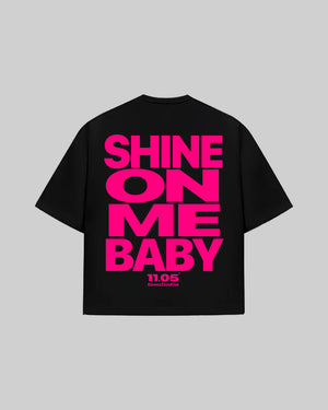 "SHINE ON ME BABY" T-Shirt | Fuchsia Edition