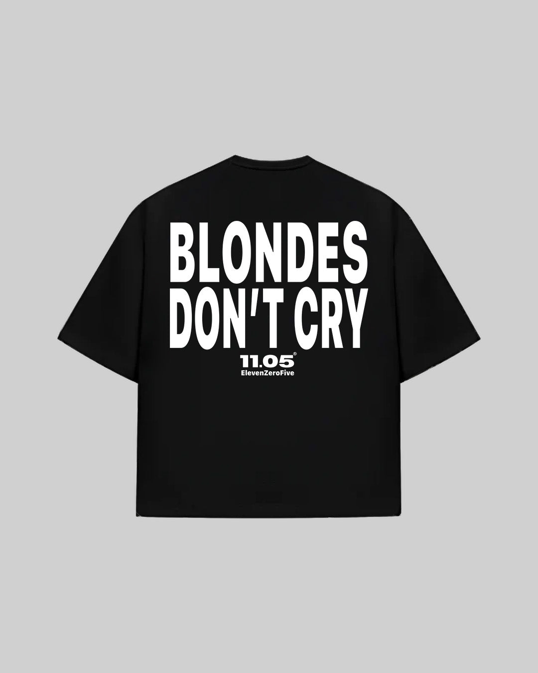 "BLONDES DON'T CRY" T-Shirt