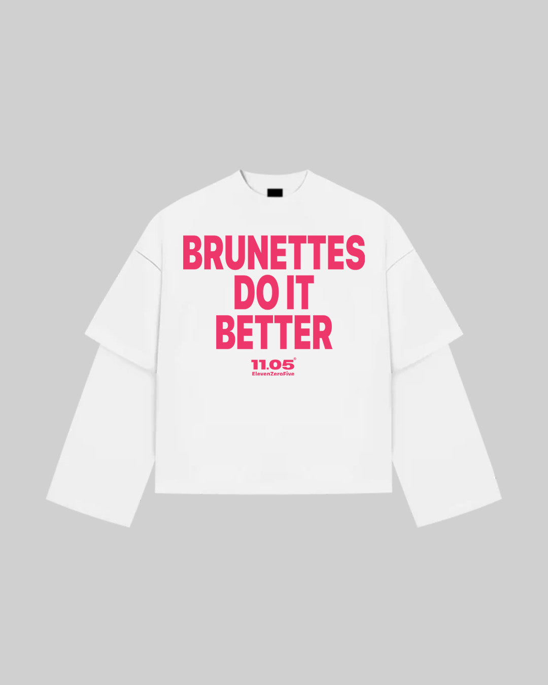 "BRUNETTES DO IT BETTER" Double Longsleeve
