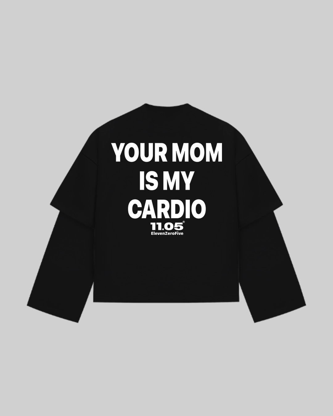 "YOUR MOM IS MY CARDIO" Double Longsleeve