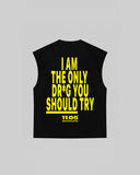 "I AM THE ONLY DR*G YOU SHOULD TRY" Tank Top