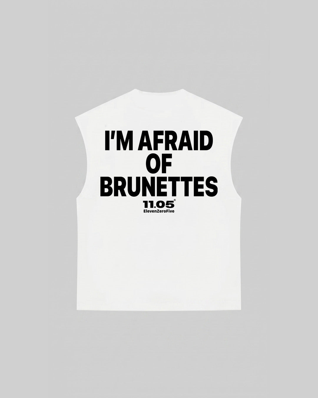 "I'M AFRAID OF BRUNETTES" Tank Top