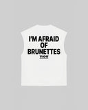 "I'M AFRAID OF BRUNETTES" Tank Top
