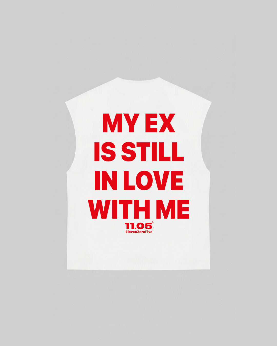 "MY EX IS STILL IN LOVE WITH ME" Tank Top