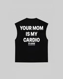 "YOUR MOM IS MY CARDIO" Tank Top