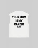 "YOUR MOM IS MY CARDIO" Tank Top