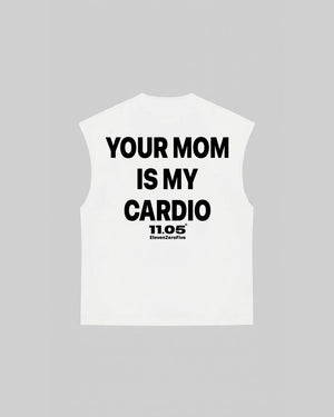 "YOUR MOM IS MY CARDIO" Tank Top